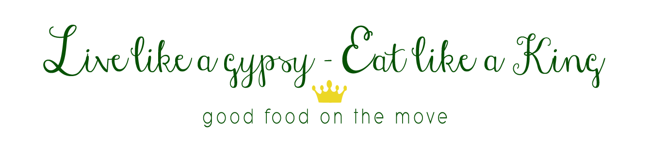 Live Like A Gypsy – Eat Like A King